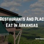 Best Restaurants And Places To Eat In Arkansas