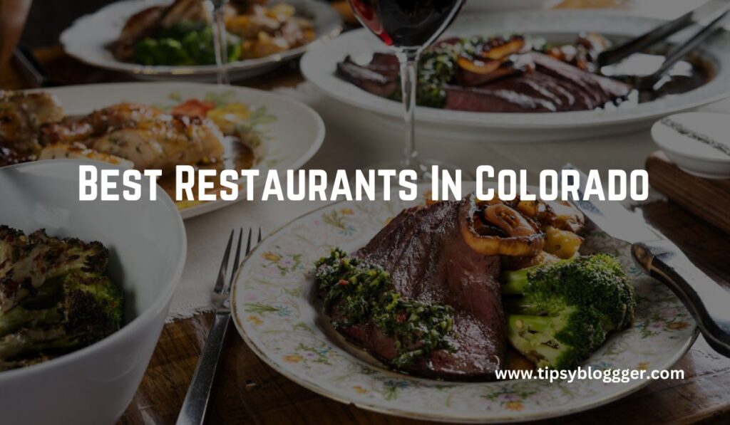 Best Restaurants In Colorado