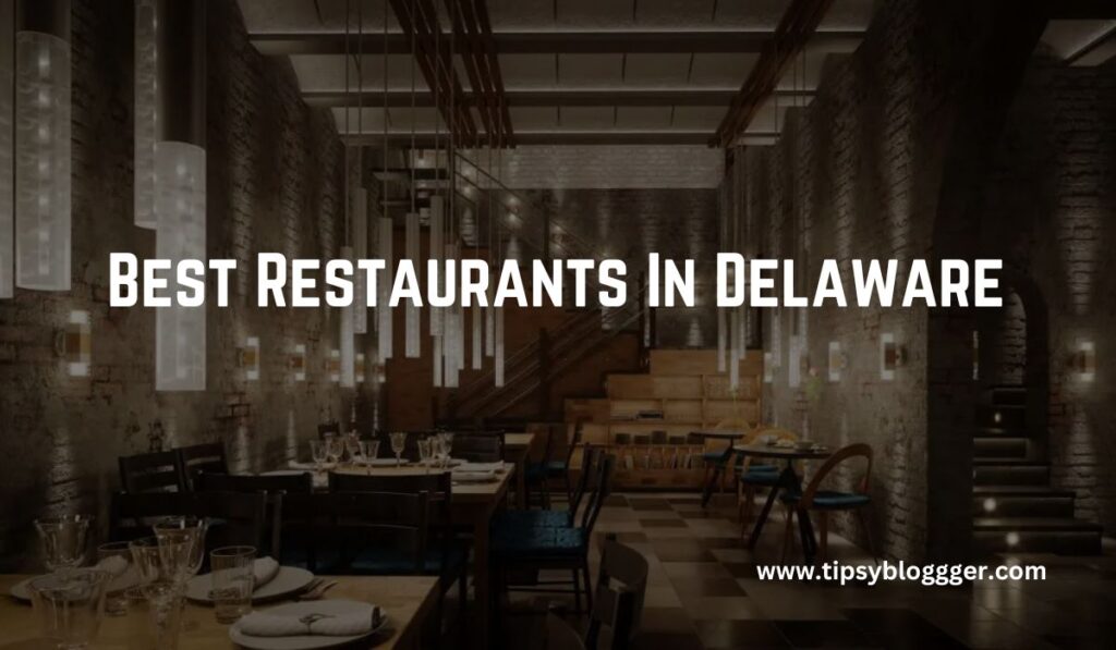 Best Restaurants In Delaware
