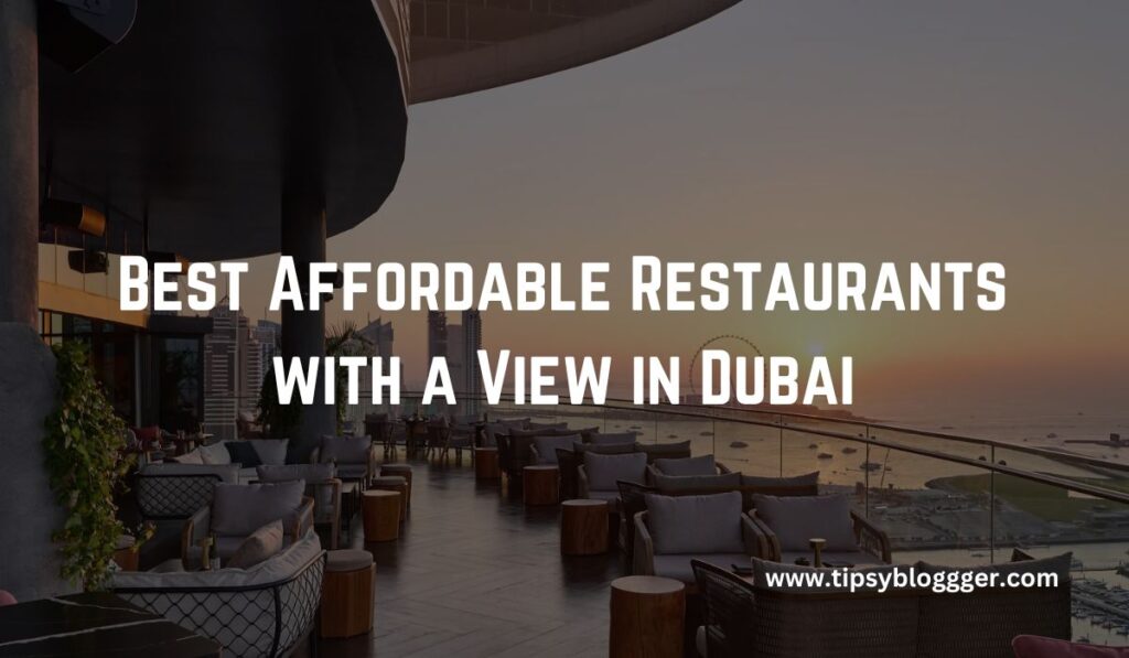 Best Affordable Restaurants with a View in Dubai