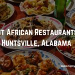 Best African Restaurants In Huntsville, Alabama
