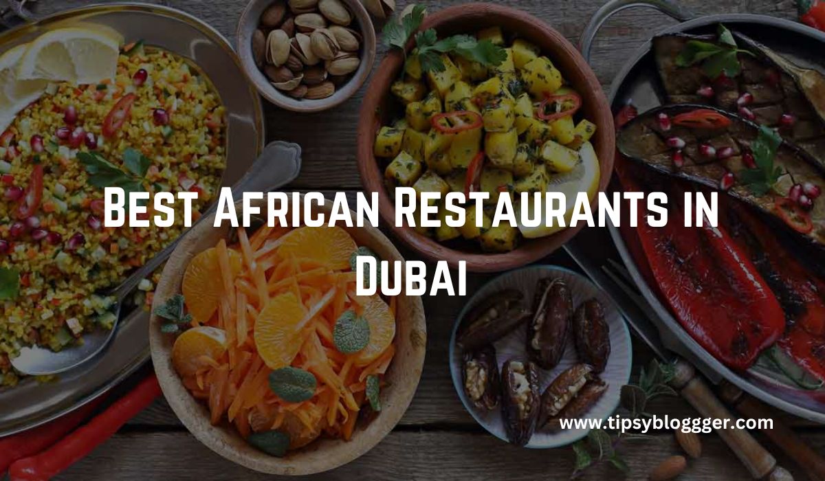 Best African Restaurants in Dubai