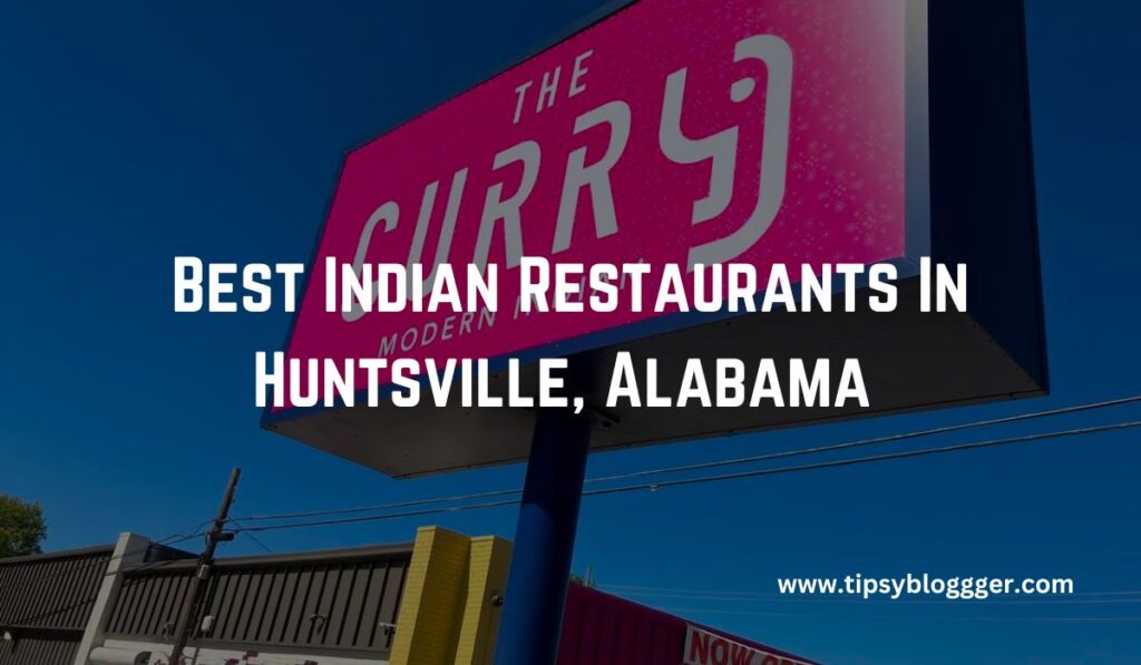 Best Indian Restaurants In Huntsville, Alabama