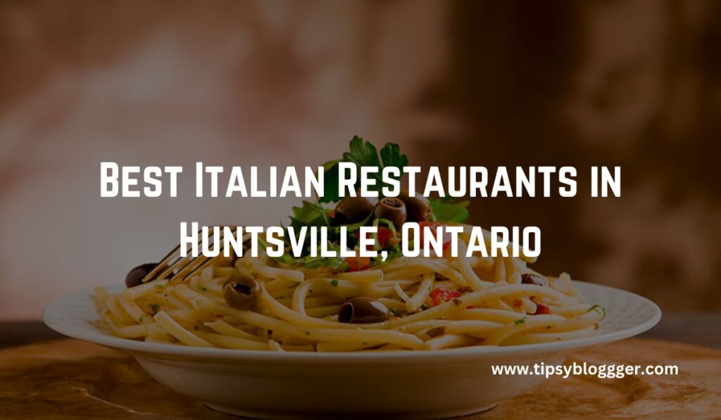 Best Italian Restaurants in Huntsville, Ontario