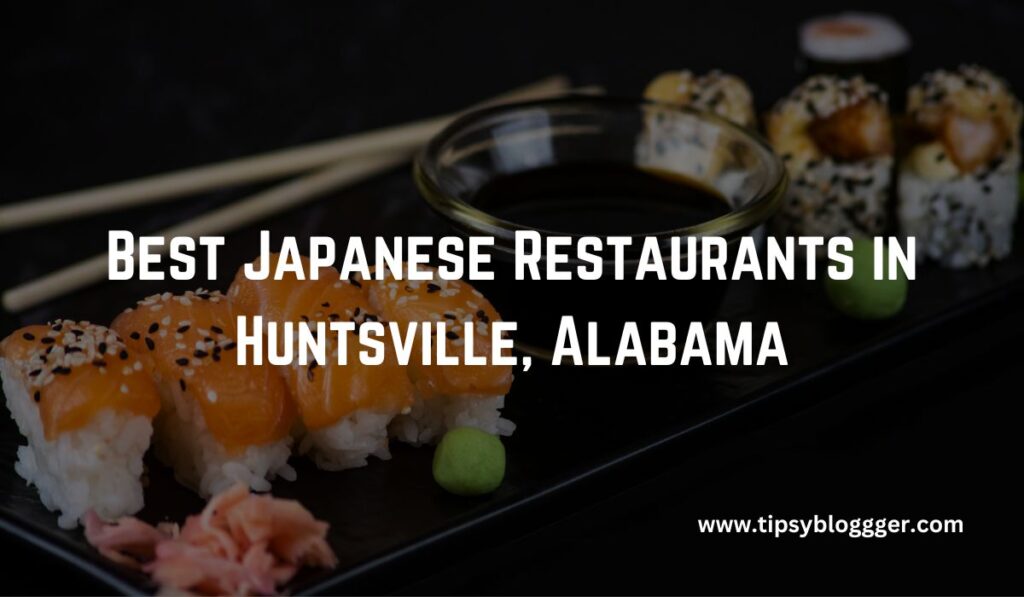 Best Japanese Restaurants in Huntsville, Alabama