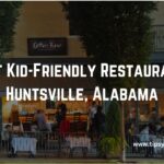 Best Kid Friendly Restaurants Huntsville, Alabama