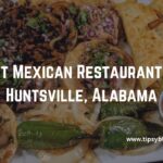 Best Mexican Restaurants in Huntsville, Alabama