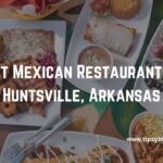 Best Mexican Restaurants in Huntsville, Arkansas