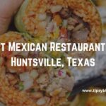 Best Mexican Restaurants in Huntsville, Texas
