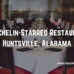 Best Michelin-Starred Restaurants in Huntsville, Alabama