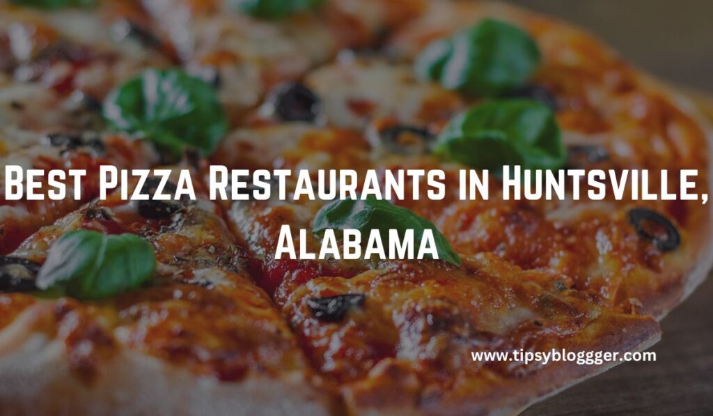 Best Pizza Restaurants in Huntsville, Alabama