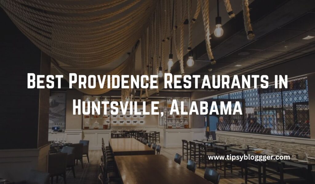 Best Providence Restaurants in Huntsville, Alabama