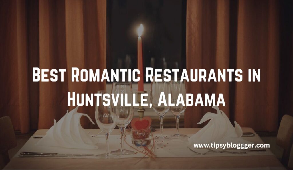 Best Romantic Restaurants in Huntsville, Alabama