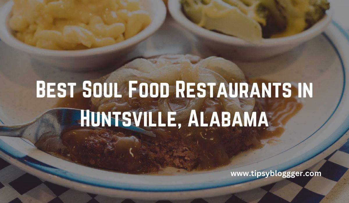 10 Best Soul Food Restaurants in Huntsville, Alabama in 2023