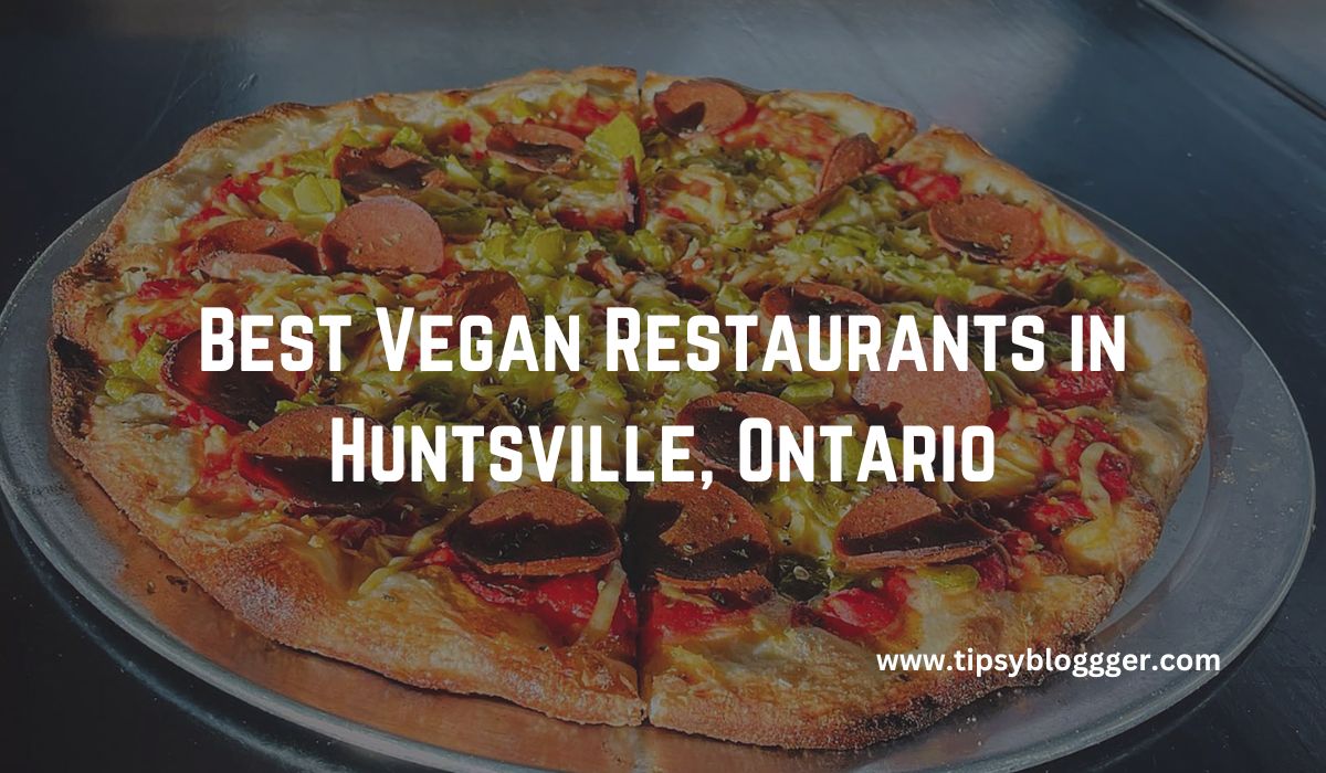 Best Vegan Restaurants in Huntsville, Ontario