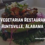Best Vegetarian Restaurants in Huntsville, Alabama