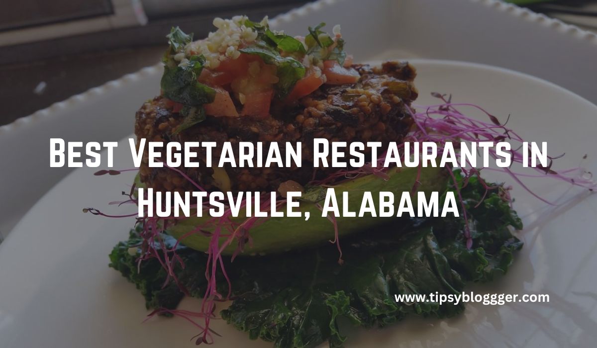 Best Vegetarian Restaurants in Huntsville, Alabama