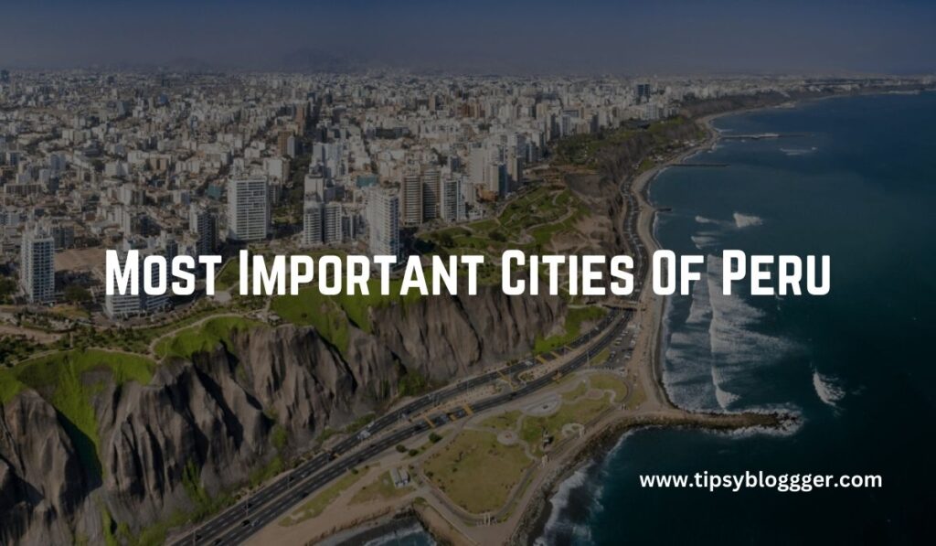Most Important Cities Of Peru