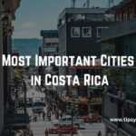 Most Important Cities in Costa Rica