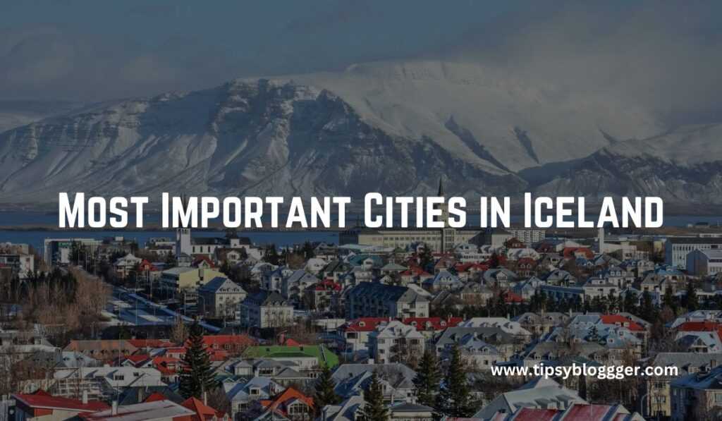 Most Important Cities in Iceland