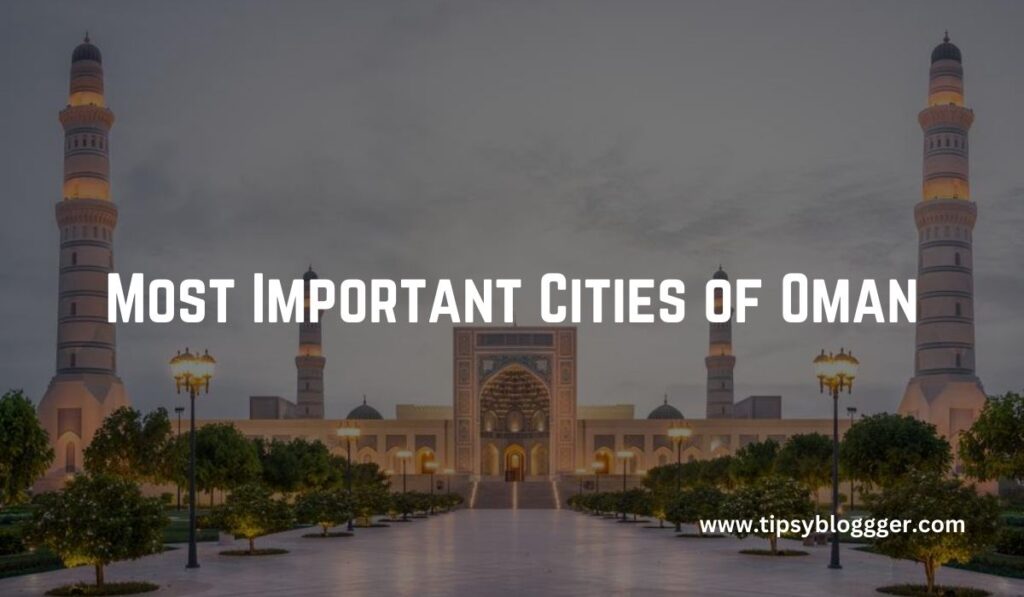 Most Important Cities of Oman