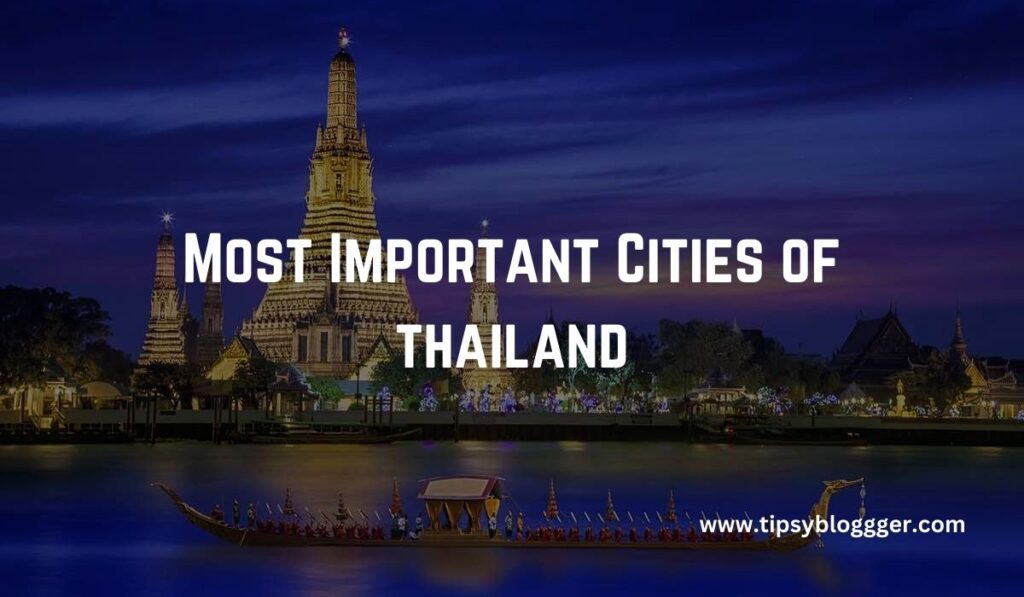 Most Important Cities of Thailand