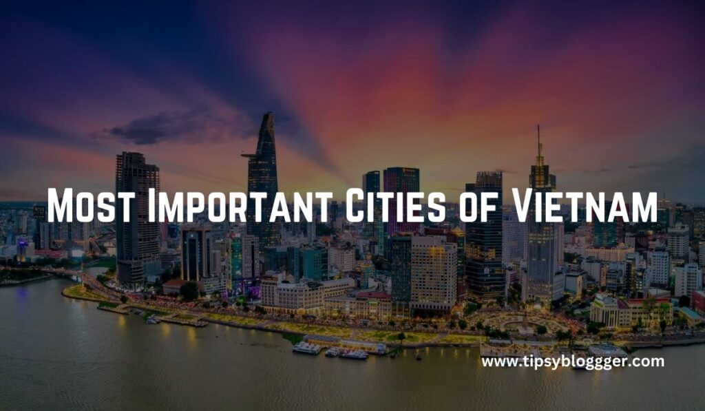 Most Important Cities of Vietnam
