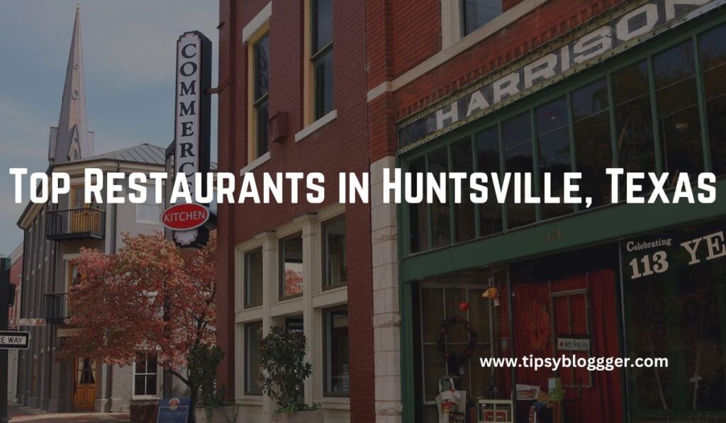 Top Restaurants in Huntsville, Texas
