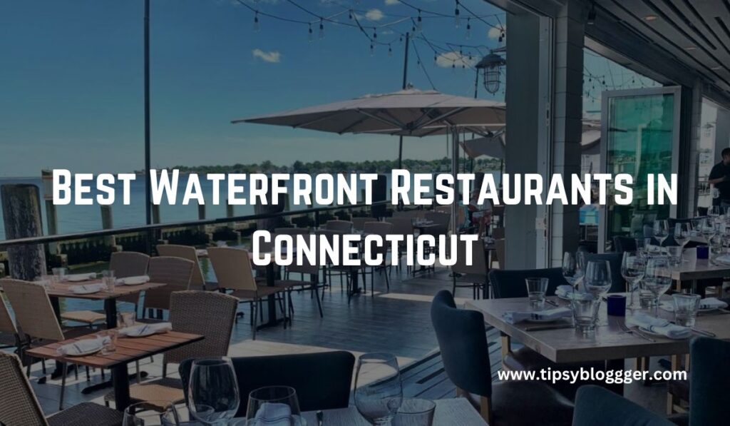 Best Waterfront Restaurants in Connecticut